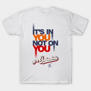 It's in you not on you deluxe T-Shirt